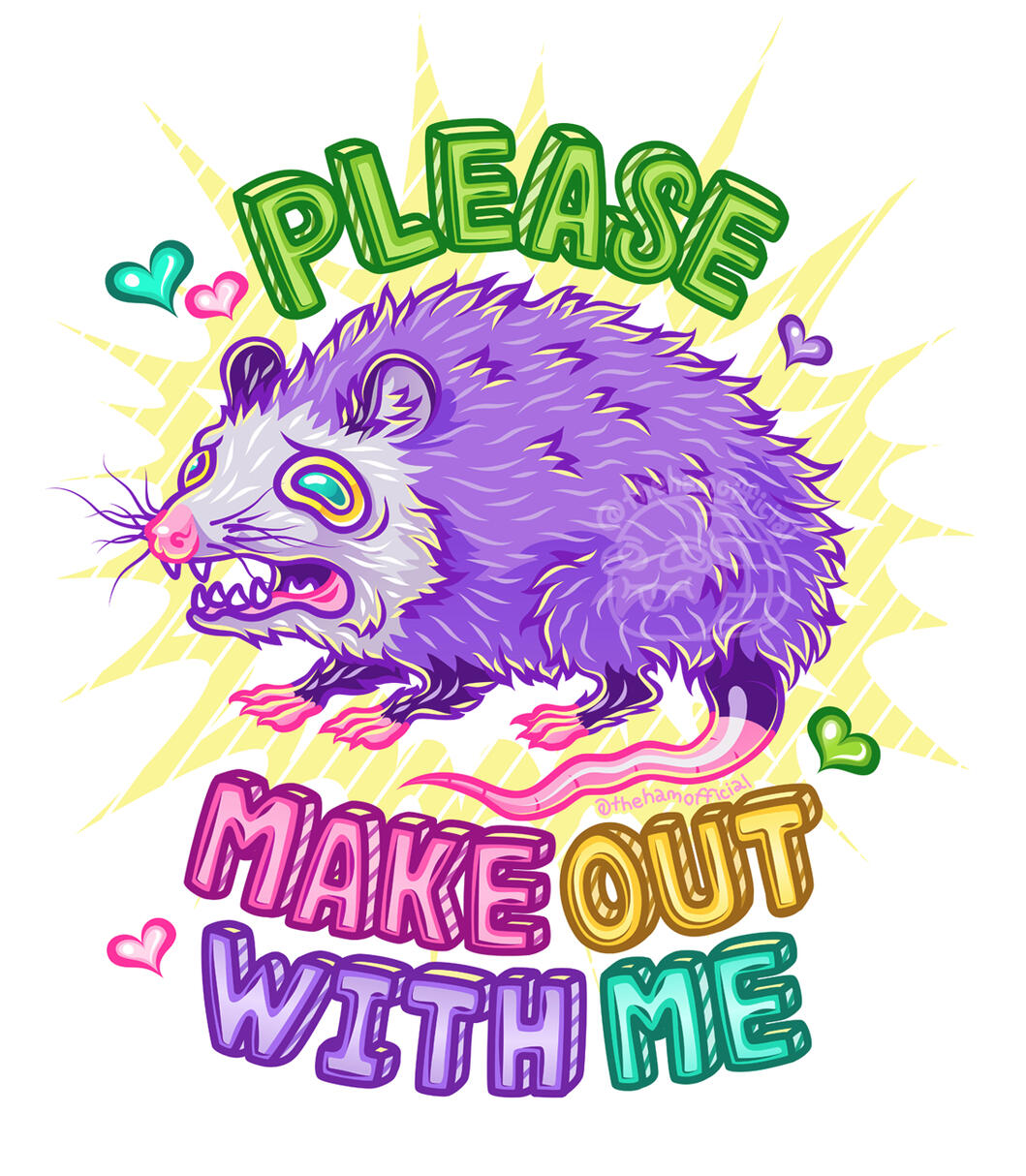 "Please Make Out with me" Opossum
